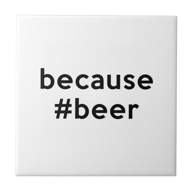 Because Beer Tile (Front)