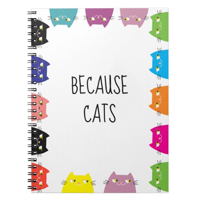 Because Cats Notebook Funny Colourful (Front)