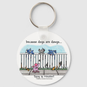 Because Dogs are Dawgs Keychain