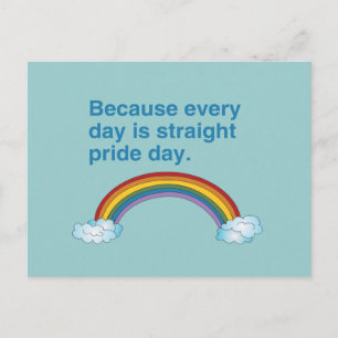 Because every day is Straight Pride day Postcard
