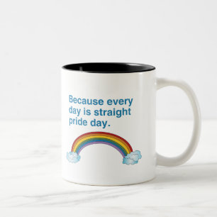 Because every day is Straight Pride day Two-Tone Coffee Mug