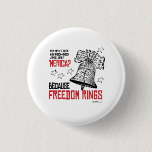 Because Freedom Rings 1 Inch Round Button