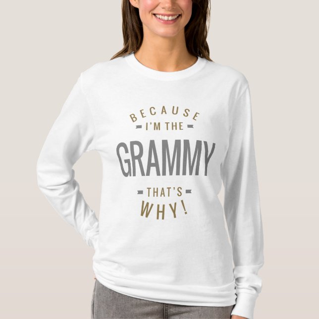 Because Grammy T-Shirt (Front)