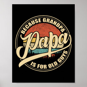 Because Grandpa Is For Old Guys Vintage Retro Suns Poster