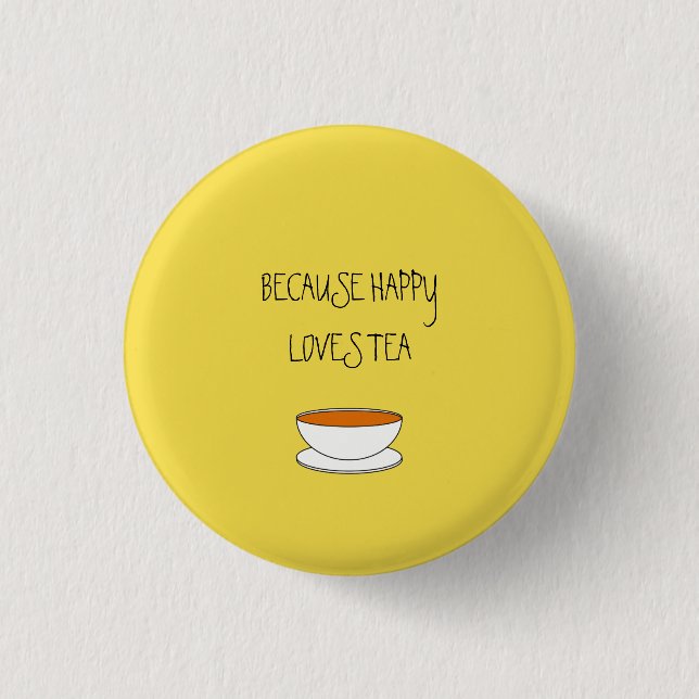 Because happy loves tea slogan, Japanese-style cup 1 Inch Round Button (Front)