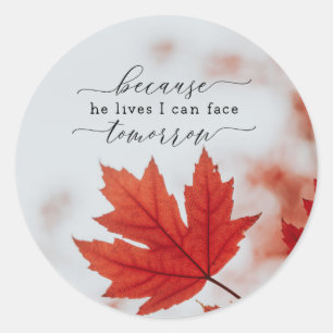 Because He Lives I Can Face Tomorrow Inspirational Classic Round Sticker