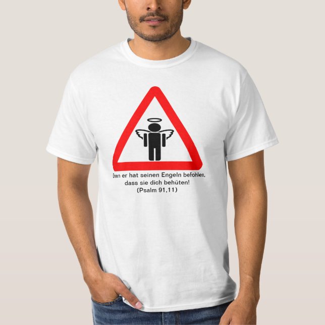 Because he ordered his angels...(Psalm 91,11) T-Shirt (Front)