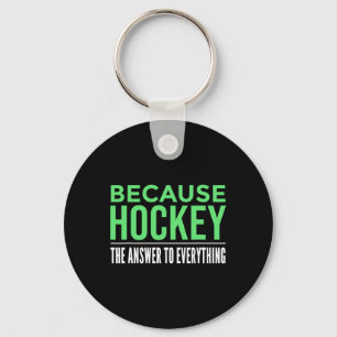Because Hockey Keychain