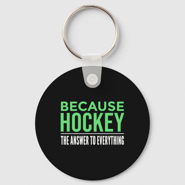 Because Hockey  Keychain (Front)