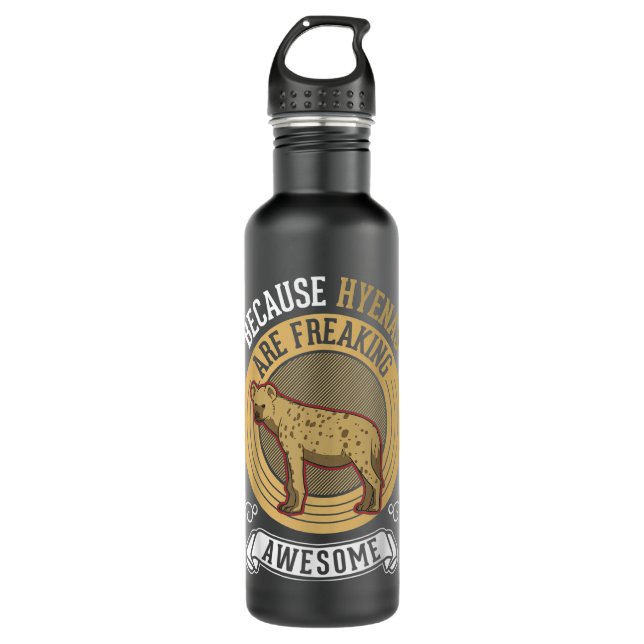 Because Hyenas Are Freaking Awesome Hyena 710 Ml Water Bottle (Front)
