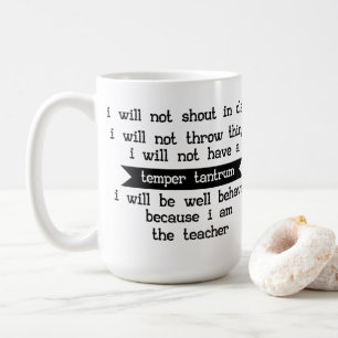 Because I am The Teacher - Teacher Humour In Class Coffee Mug
