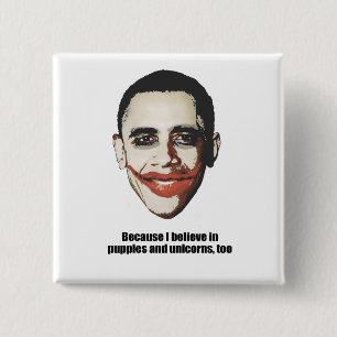 Because I believe in puppies and unicorns, too 2 Inch Square Button