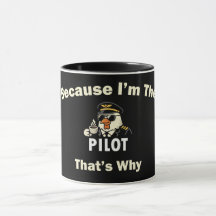 Because I’m The Pilot That’s Why Custom Aviatio