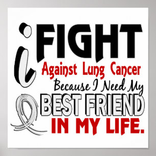 Because I Need My Best Friend Lung Cancer Poster
