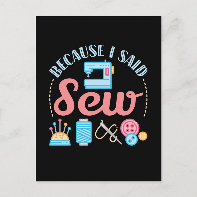 Because I Said Sew Cute Sewing Lover Seamstress Postcard (Front)