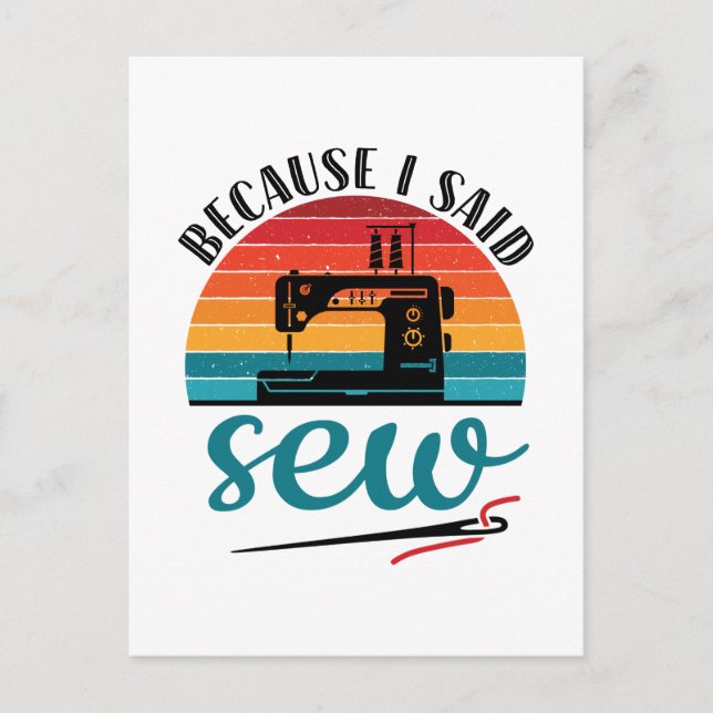 Because I Said Sew Funny Retro Sewing Machine Postcard (Front)