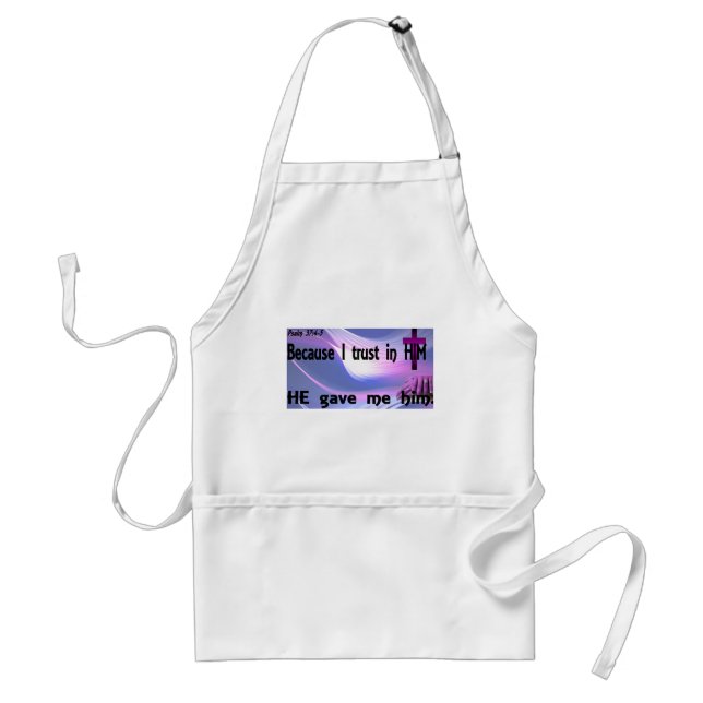 Because I Trust in HIM Standard Apron (Front)