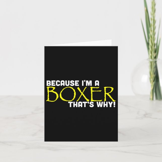 Because I'm A Boxer That's Why Funny Gift Boxing  Card (Front)