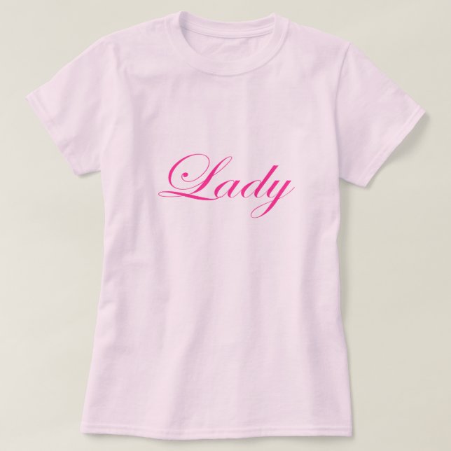 Because I'm a Lady, and not a Tramp T-Shirt (Design Front)