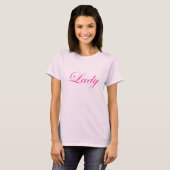 Because I'm a Lady, and not a Tramp T-Shirt (Front Full)