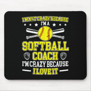 Because I'm A Softll Coach Softll Coaching Mouse Pad