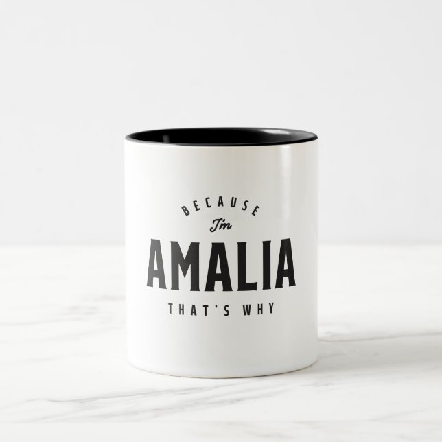 Because I'm Amalia That's Why Personalized Name Two-Tone Coffee Mug (Center)