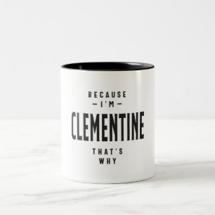Because I'm Clementine That's Why Personalized Nam Two-Tone Coffee Mug