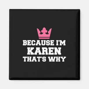 Because I'm Karen That's Why  Costume Halloween Magnet