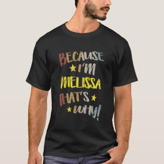 Because Im Melissa Thats Why Retro Vintage Name Gi T-Shirt