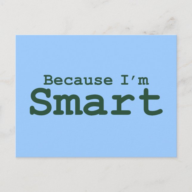 Because I'm Smart Gifts Postcard (Front)