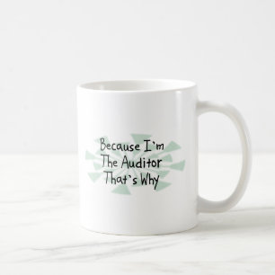 Because I'm the Auditor Coffee Mug