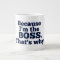 Because I'm the boss, that's why.