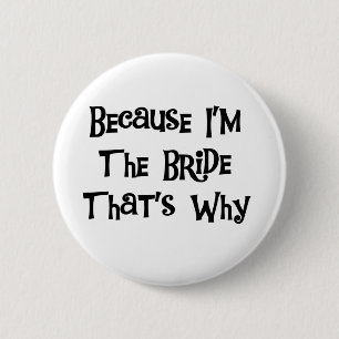 Because I'm the Bride 2 Inch Round Button