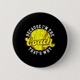 Because I'm The Coach Softll Coach Softll Coaching 2 Inch Round Button