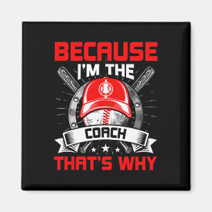 Because I'm The Coach That's Why Sell Coach Magnet
