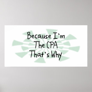 Because I'm the CPA Poster