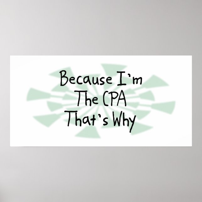 Because I'm the CPA Poster (Front)