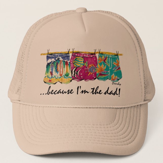 ...because I'm the dad!... Trucker Hat (Front)