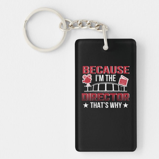 Because Im The Director Thats Why Pride Keychain (Front)