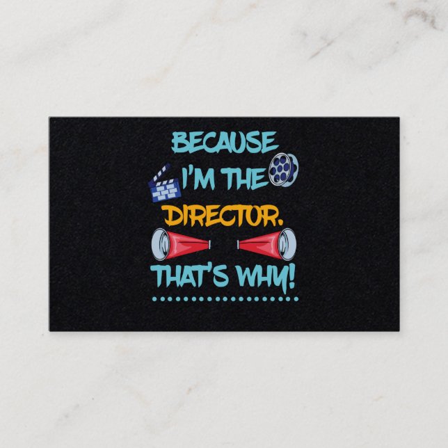 Because I'm The Director Theatre Theater Fun Gift Business Card (Front)