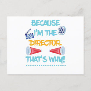 Because I'm The Director Theatre Theatre Fun Gift Announcement Postcard