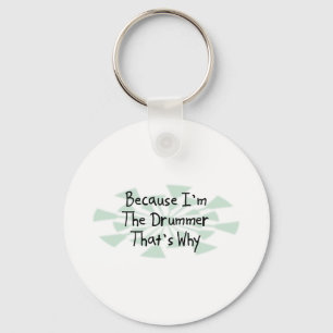 Because I'm the Drummer Keychain