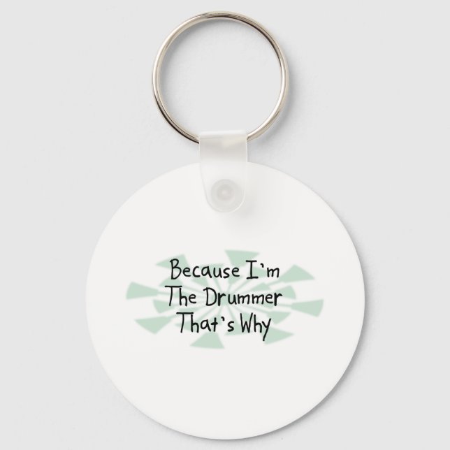 Because I'm the Drummer Keychain (Front)