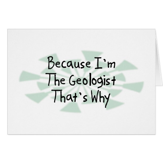 Because I'm the Geologist (Front Horizontal)