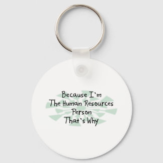 Because I'm the Human Resources Person Keychain