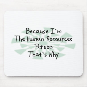 Because I'm the Human Resources Person Mouse Pad
