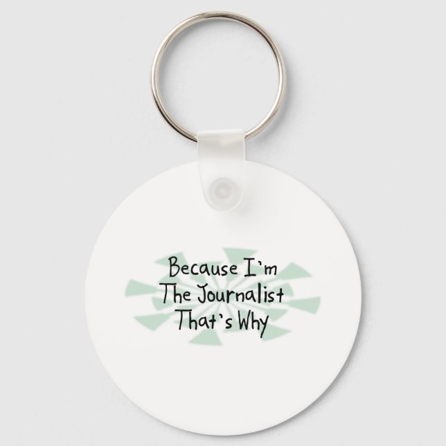 Because I'm the Journalist Keychain (Front)