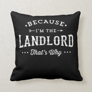 Because IM The Landlord ThatS Why Print Throw Pillow