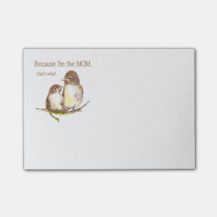 Because I'm the MOM that's why Fun Bird quote Post-it Notes