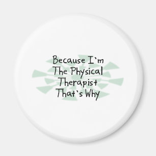 Because I'm the Physical Therapist Magnet